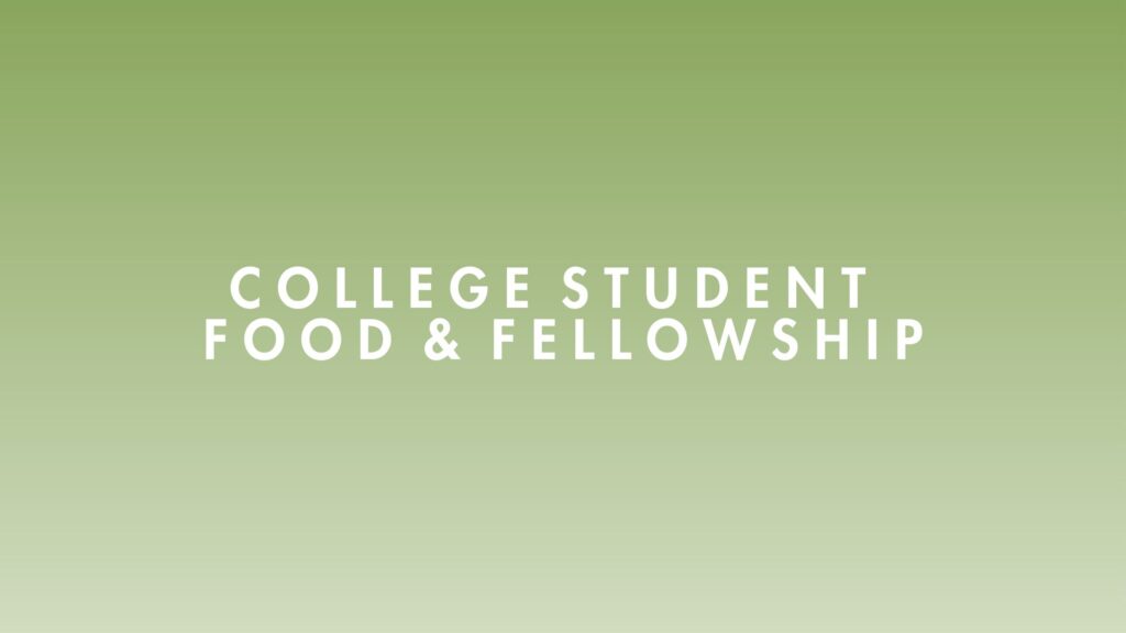 White text on a green gradient background reads College Student Food & Fellowship.