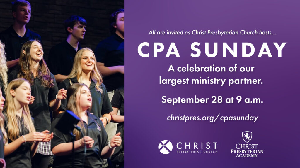 A group of young singers perform on stage in black shirts. Text beside them invites all to CPA Sunday, a celebration by Christ Presbyterian Church on September 28 at 9 a.m., with event and sponsor details.