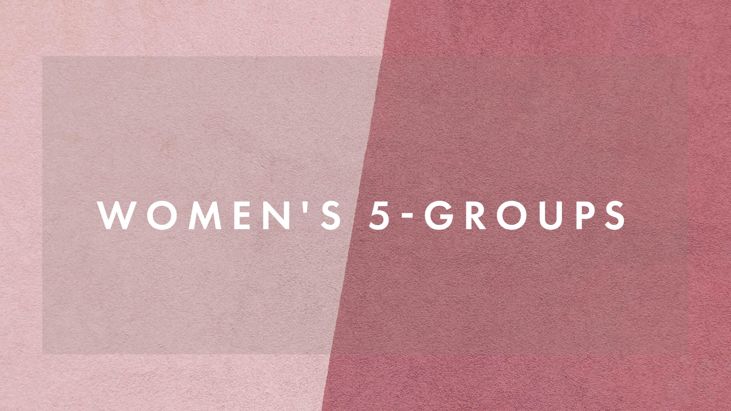 Text on a pink and mauve geometric background reads WOMENS 5-GROUPS in white, bold, uppercase letters.