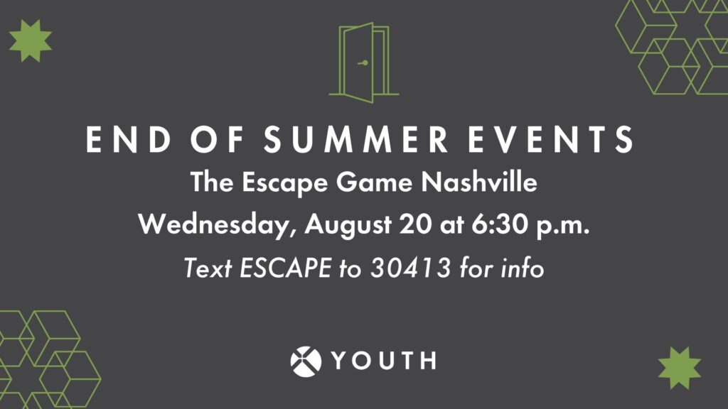 Dark gray graphic with white text: End of Summer Event, The Escape Game Nashville, Wednesday, August 20 at 6:30 p.m. Text ESCAPE to 30413 for info. Green geometric shapes and an open door icon. Youth logo at bottom.
