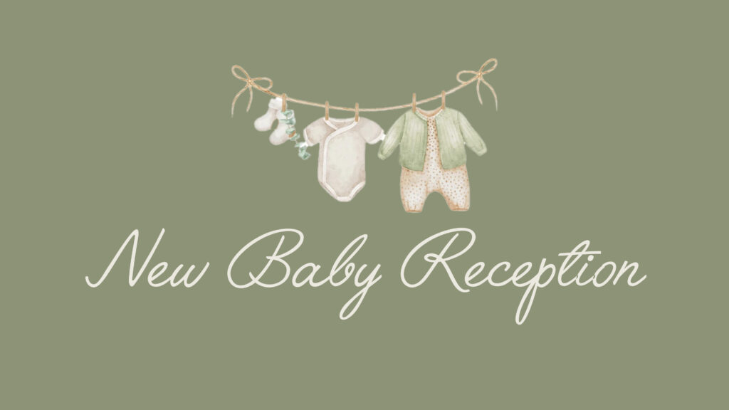 Green background with illustrated baby clothes, socks, and mittens hanging on a string above the handwritten text New Baby Reception.