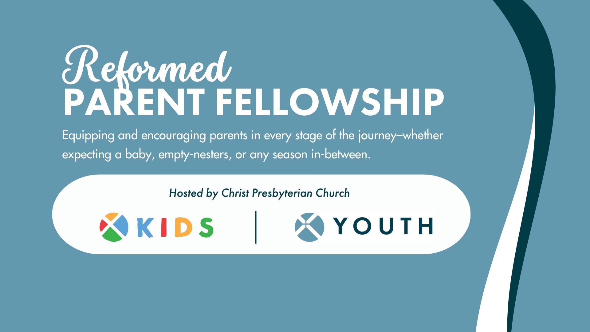 Blue graphic promoting Reformed Parent Fellowship, a program for parents at any stage, hosted by Christ Presbyterian Church, with sections for Kids and Youth, each with colorful logos.