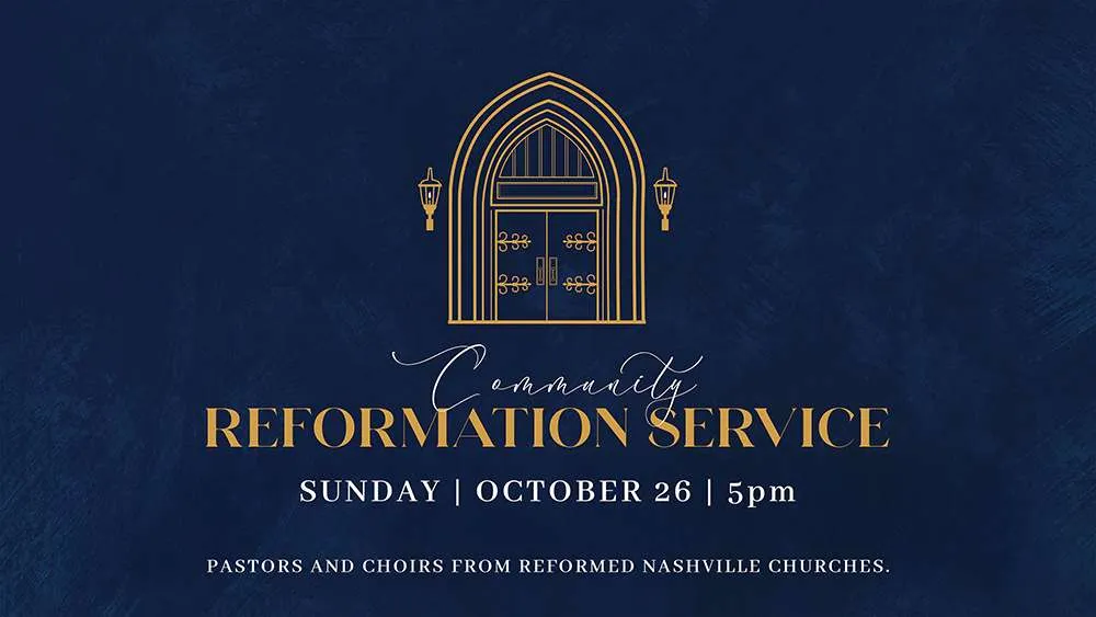 Dark blue graphic with a gold outline of a church door and lanterns. Text: Community Reformation Service. Sunday | October 26 | 5pm. Pastors and choirs from Reformed Nashville churches.