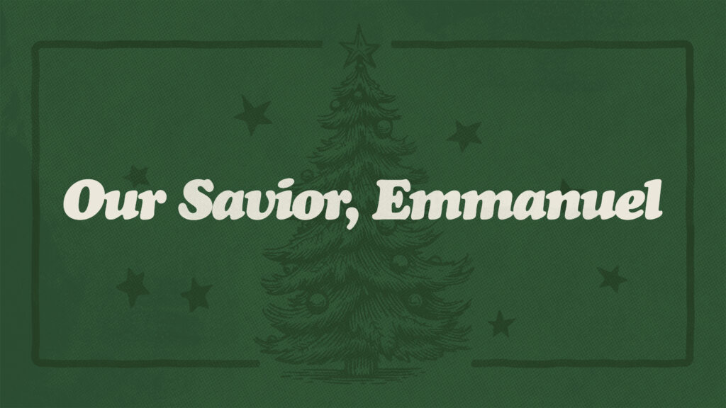 Green background with a Christmas tree illustration in the center, surrounded by stars. Bold white text reads Our Savior, Emmanuel in front of the tree.