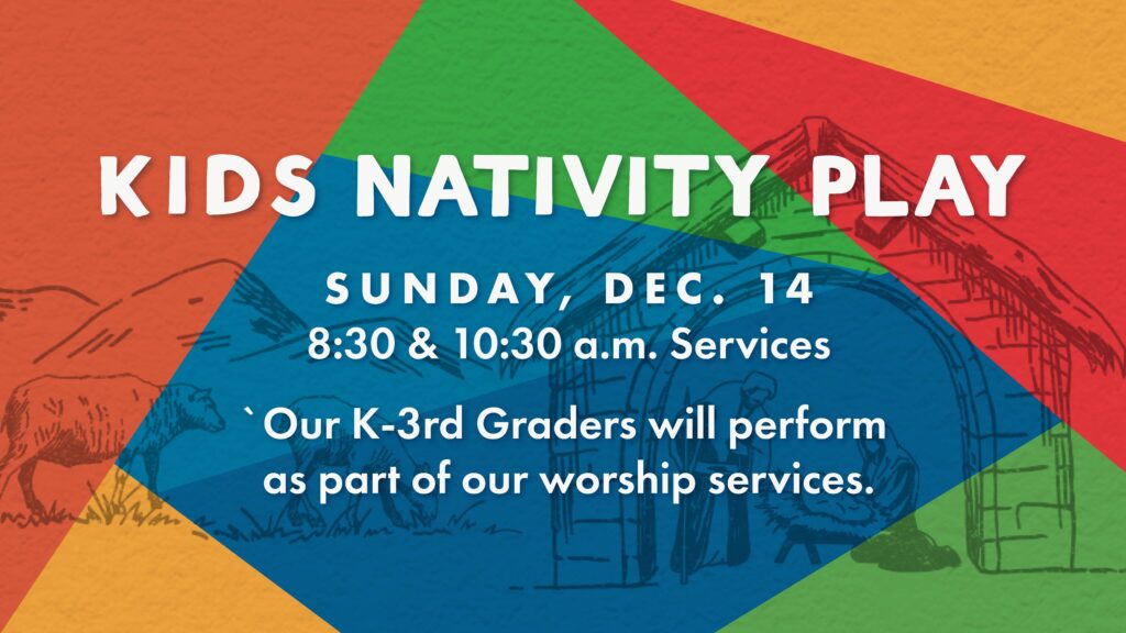 Colorful flyer for a Kids Nativity Play on Sunday, Dec. 14 at 8:30 & 10:30 a.m.; features text and a line drawing of a stable with animals. K-3rd graders will perform during worship services.