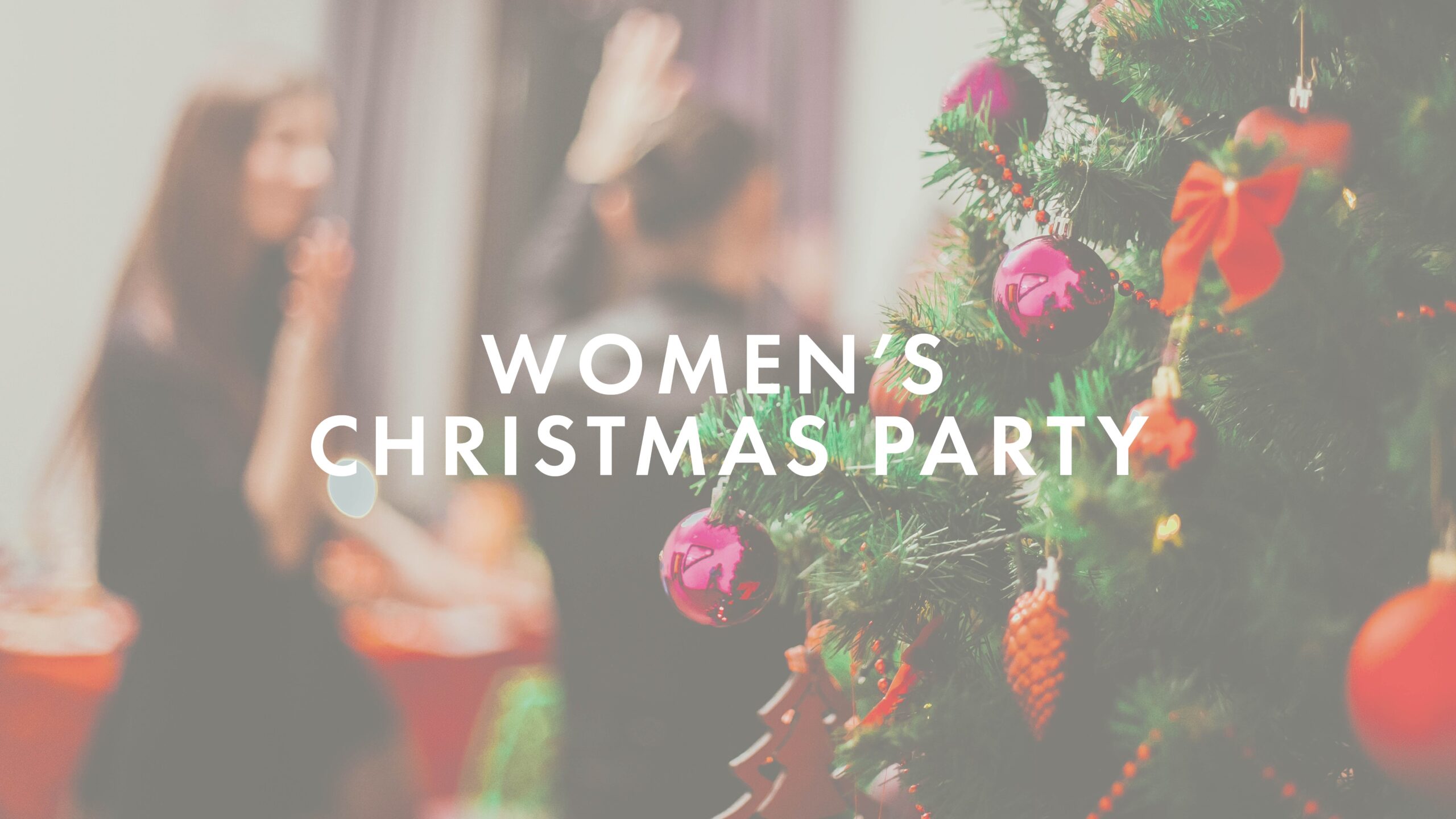 A decorated Christmas tree with ornaments in the foreground and blurred women socializing in the background; text overlay reads “Women’s Christmas Party.”.