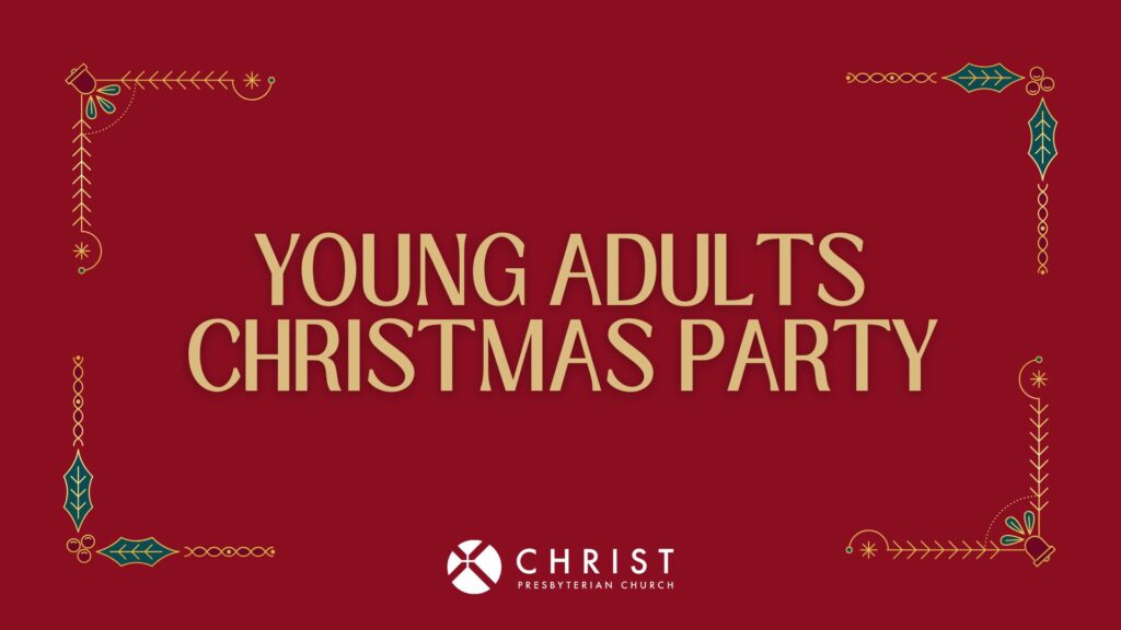 Red graphic with gold text reading Young Adults Christmas Party. Gold decorative accents in the corners, and the Christ Presbyterian Church logo and name appear at the bottom center.