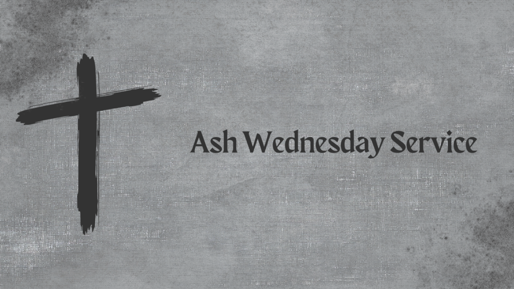 A black cross is painted on a textured gray background with the words Ash Wednesday Service written in black text to the right of the cross.