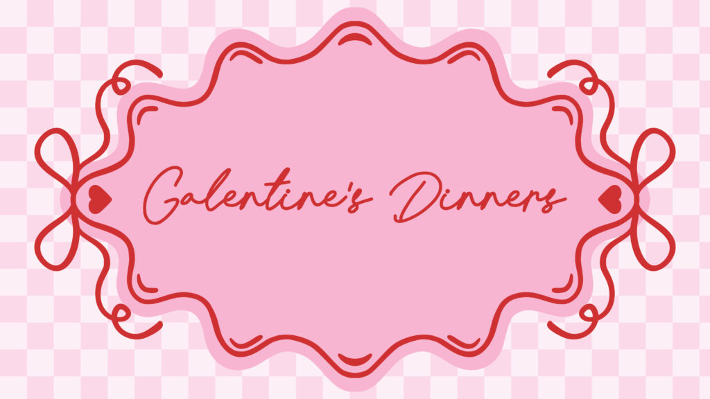 A pink and white checkered background with a pink ornate frame bordered in red, featuring the handwritten words Galentines Dinner in red script. Red ribbon and heart motifs decorate the frames edges.