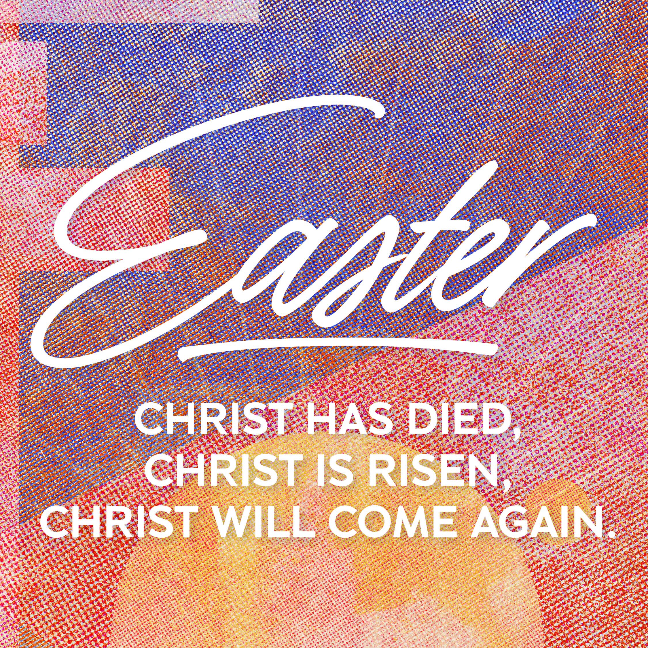 Christ Has Died. Christ Is Risen. Christ Will Come Again.