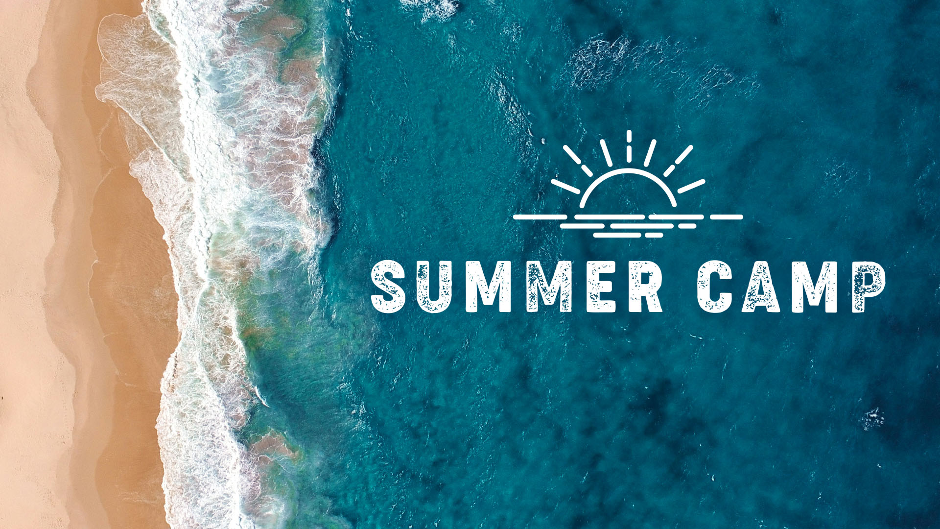 Aerial view of ocean waves meeting a sandy beach, with the words SUMMER CAMP and a sun graphic overlayed on the water.
