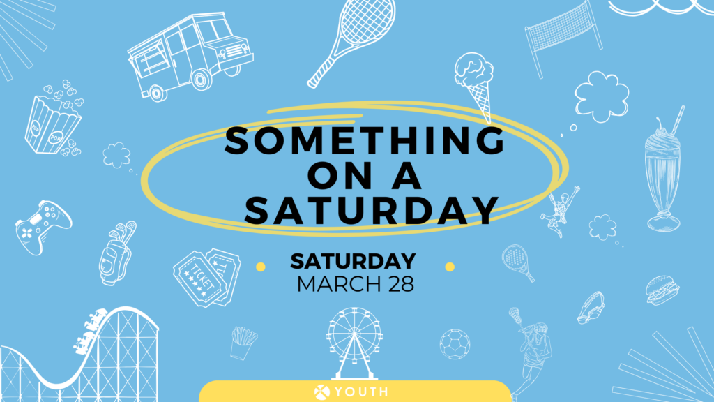 Blue event flyer with doodles of food, games, sports equipment, and a Ferris wheel, featuring bold black text: Something On a Saturday. Below reads, Saturday March 28. Yellow underline and Youth logo at the bottom.