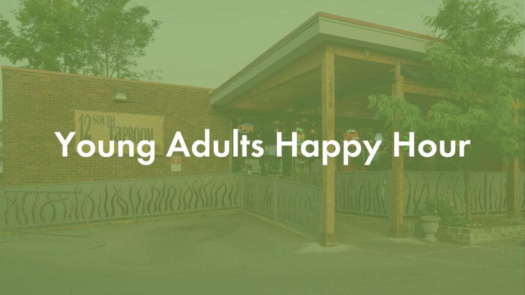 Exterior of a restaurant with a sign reading 19 South Taproom. Large text over the image says Young Adults Happy Hour. The building has brick walls and a covered entrance with wooden posts.