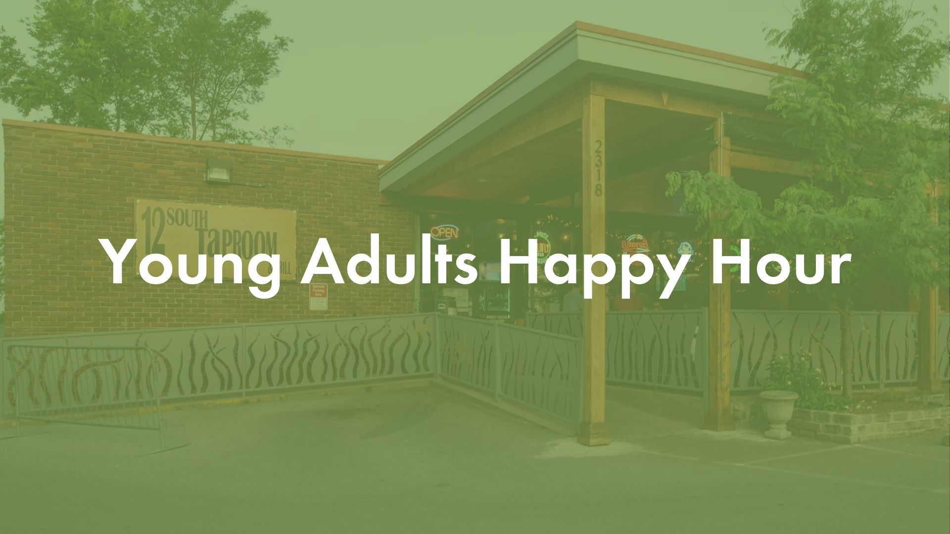 Exterior of a restaurant with a sign reading 19 South Taproom. Large text over the image says Young Adults Happy Hour. The building has brick walls and a covered entrance with wooden posts.
