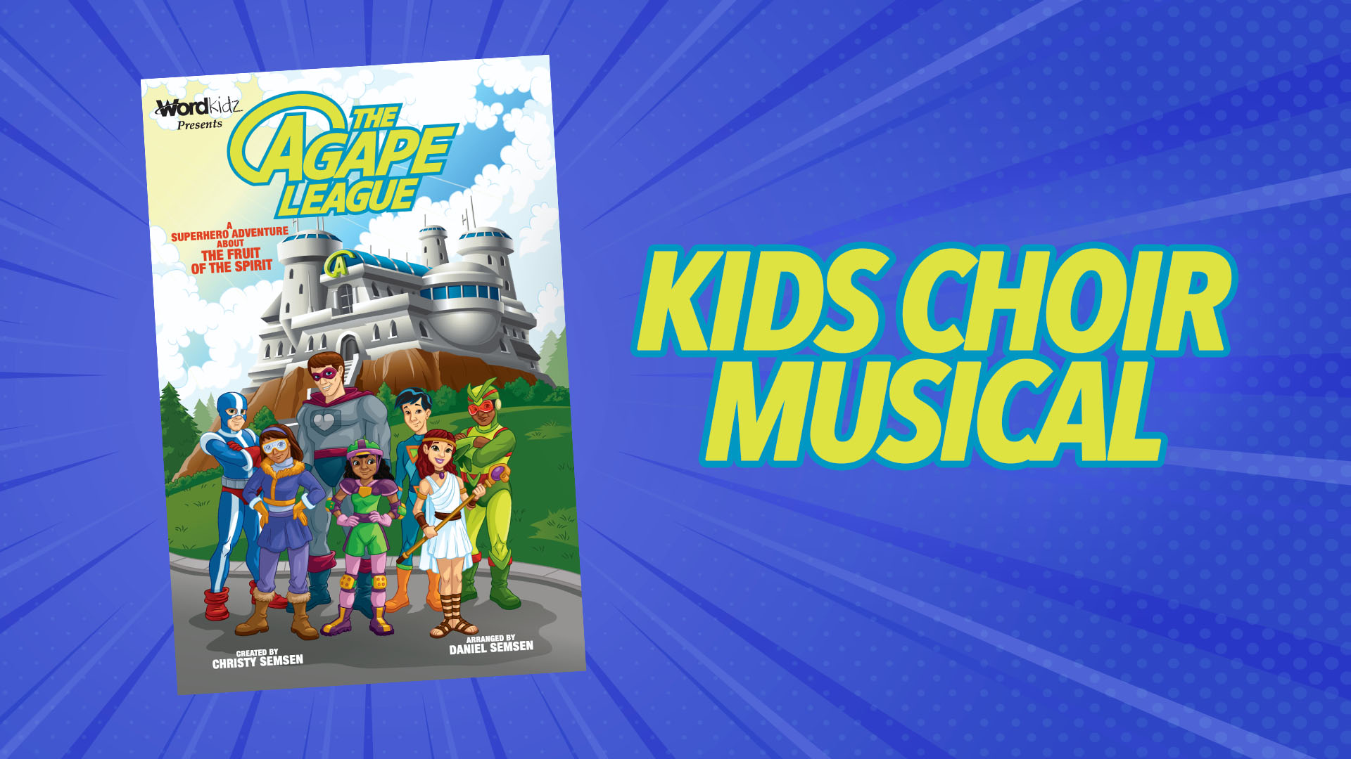 Poster for The Agape League kids choir musical with animated superhero characters standing in front of a white castle; large yellow text reads KIDS CHOIR MUSICAL on a blue, comic-style background.