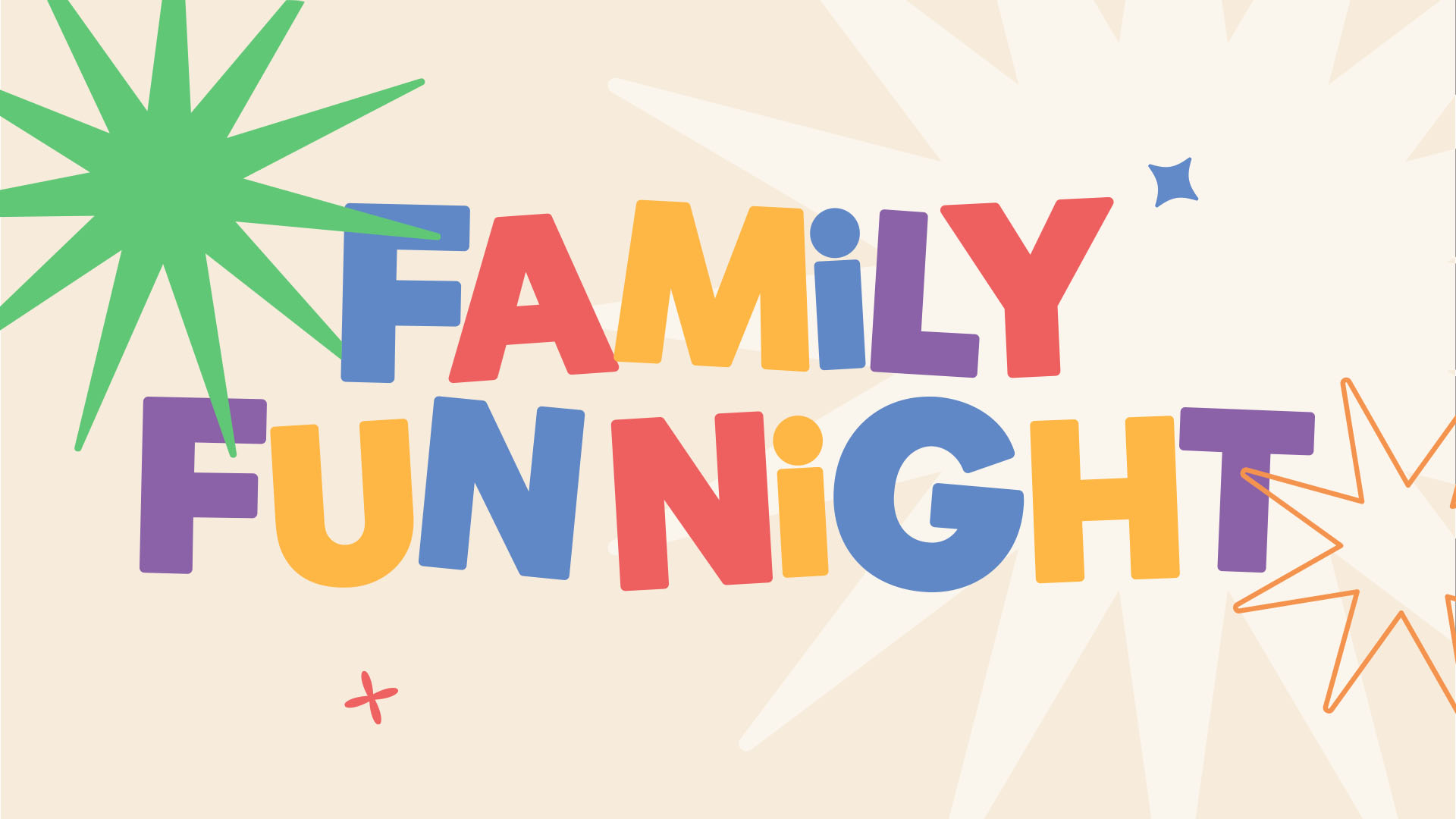 Colorful text reads Family Fun Night with playful fonts and starburst shapes in green, white, and orange on a beige background.