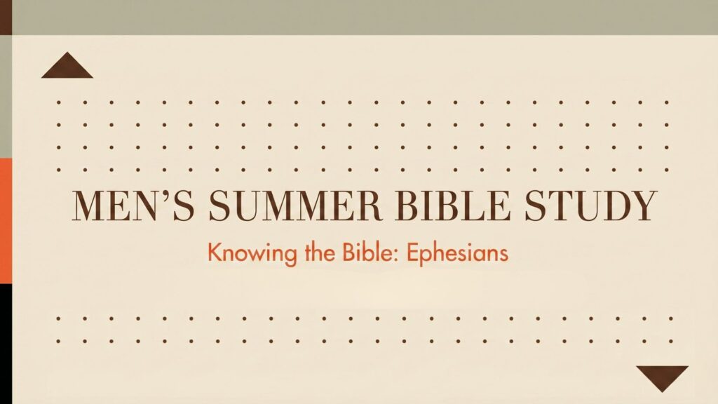 Slide with the title Men’s Summer Bible Study and subtitle Knowing the Bible: Ephesians on a beige background with dotted accents and brown triangular decorations.