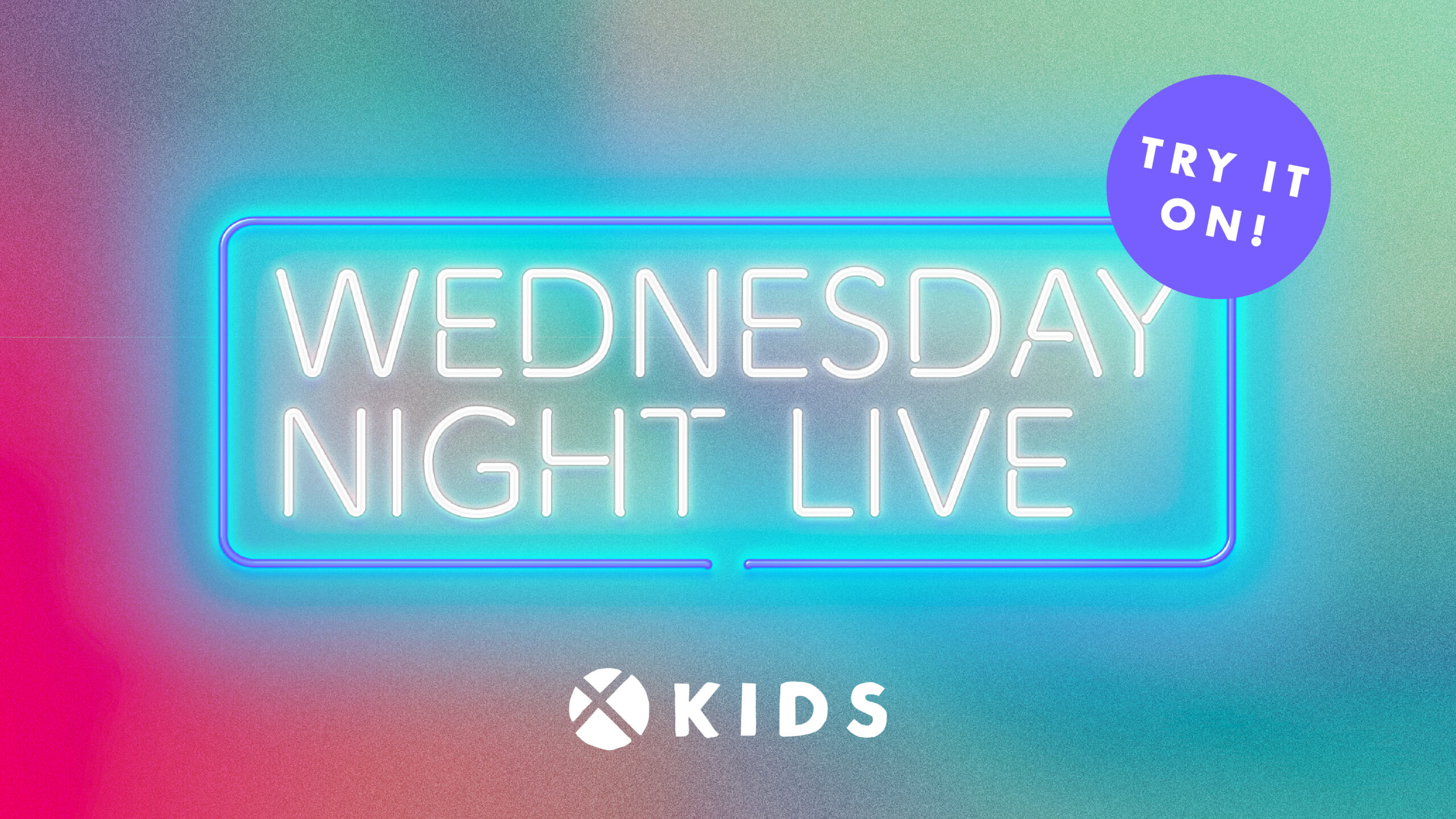 A neon sign reads “WEDNESDAY NIGHT LIVE” with a blue and purple gradient background. A purple circle in the top right corner says “TRY IT ON!” Below is a logo and the word “KIDS.”.