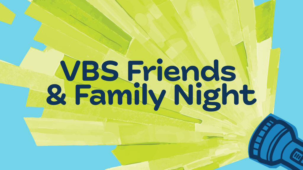 Illustration of a flashlight shining yellow rays with blue text reading VBS Friends & Family Night on a bright blue background.