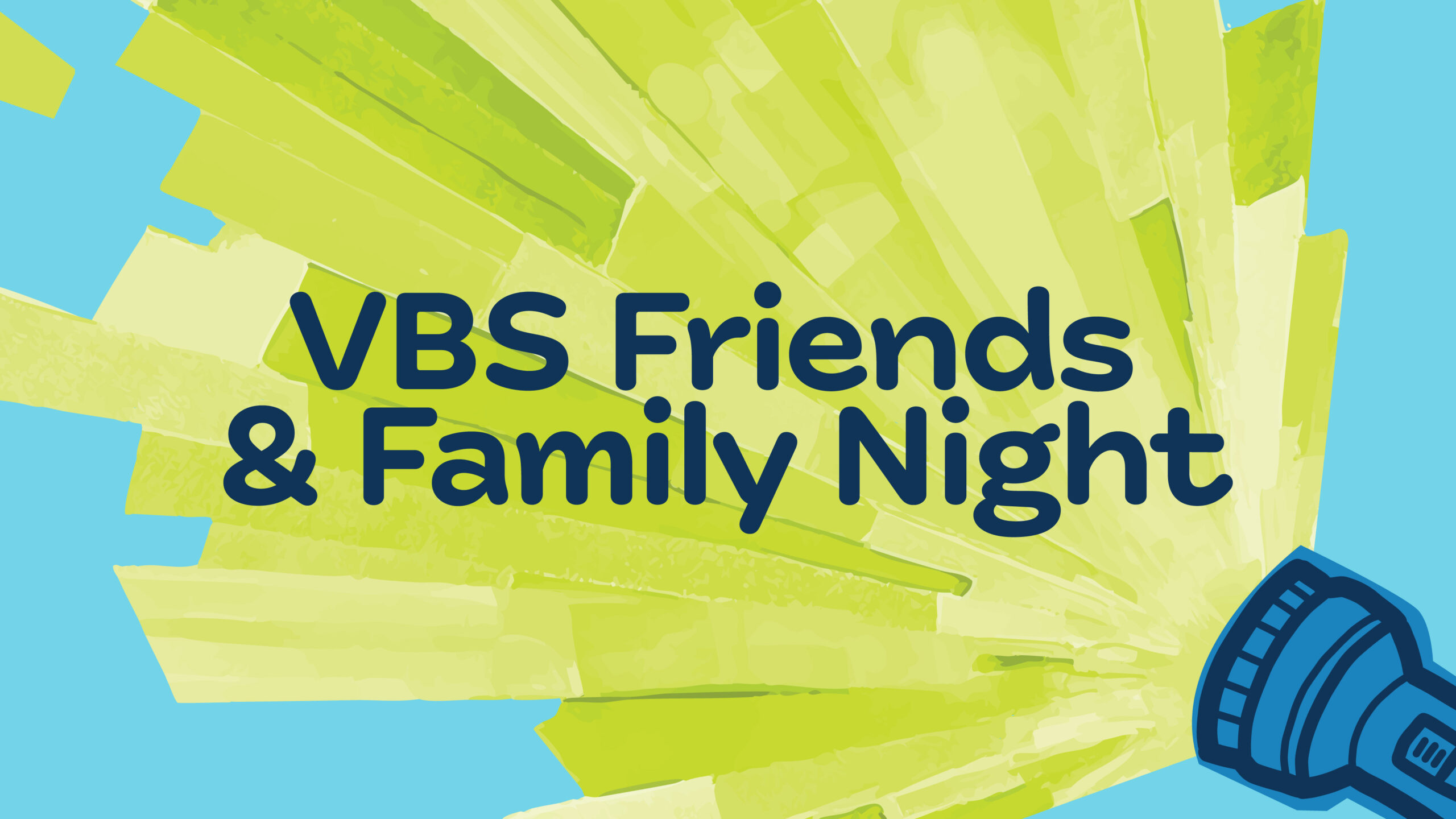 Illustration of a flashlight shining yellow rays with blue text reading VBS Friends & Family Night on a bright blue background.