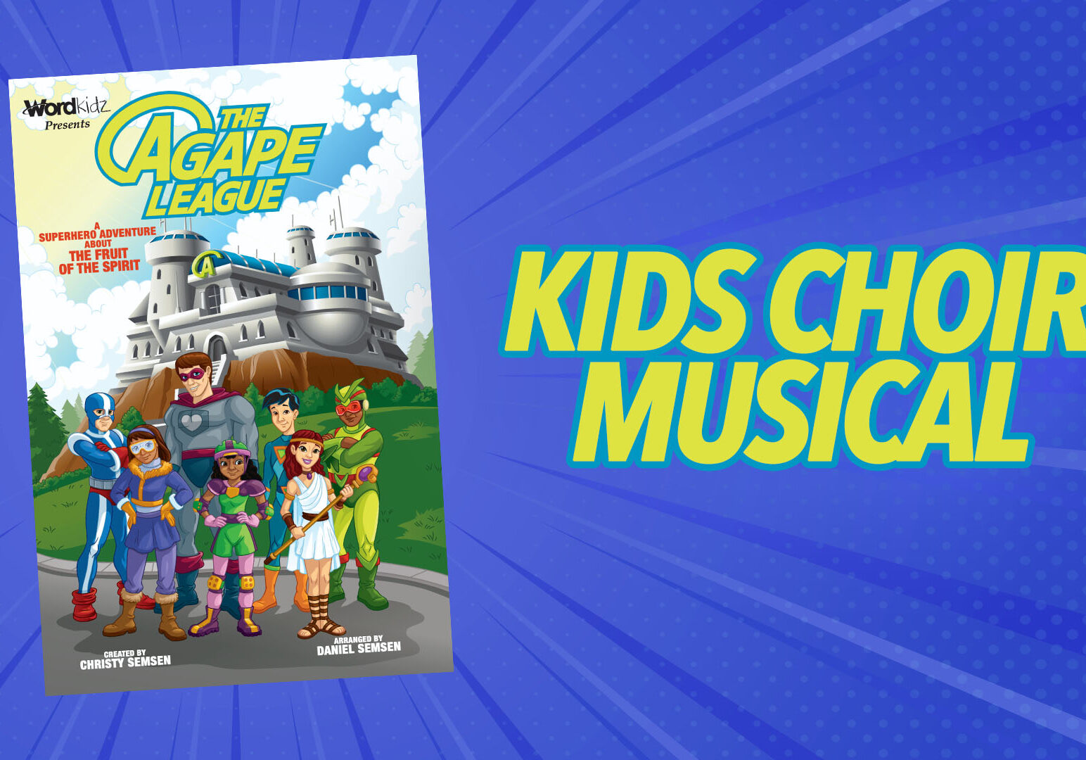 Poster for The Agape League kids choir musical with animated superhero characters standing in front of a white castle; large yellow text reads KIDS CHOIR MUSICAL on a blue, comic-style background.