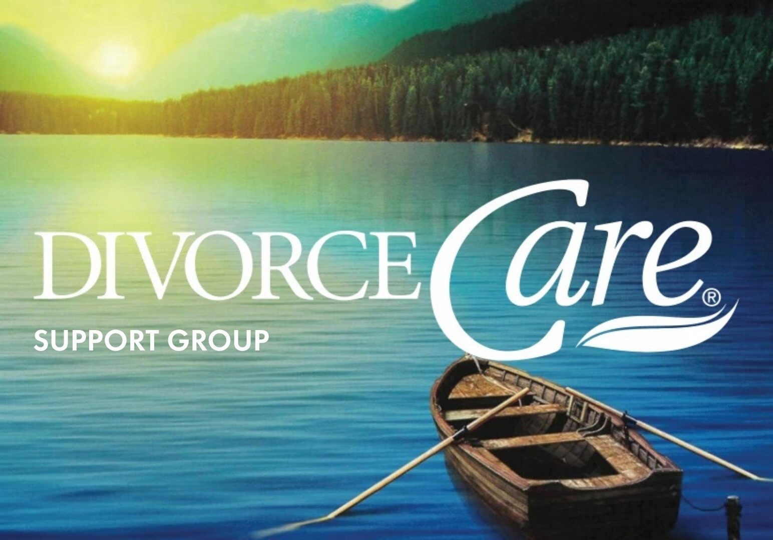 A wooden rowboat floats on a calm lake at sunset, surrounded by trees and mountains. The text reads, Divorce Care Support Group.