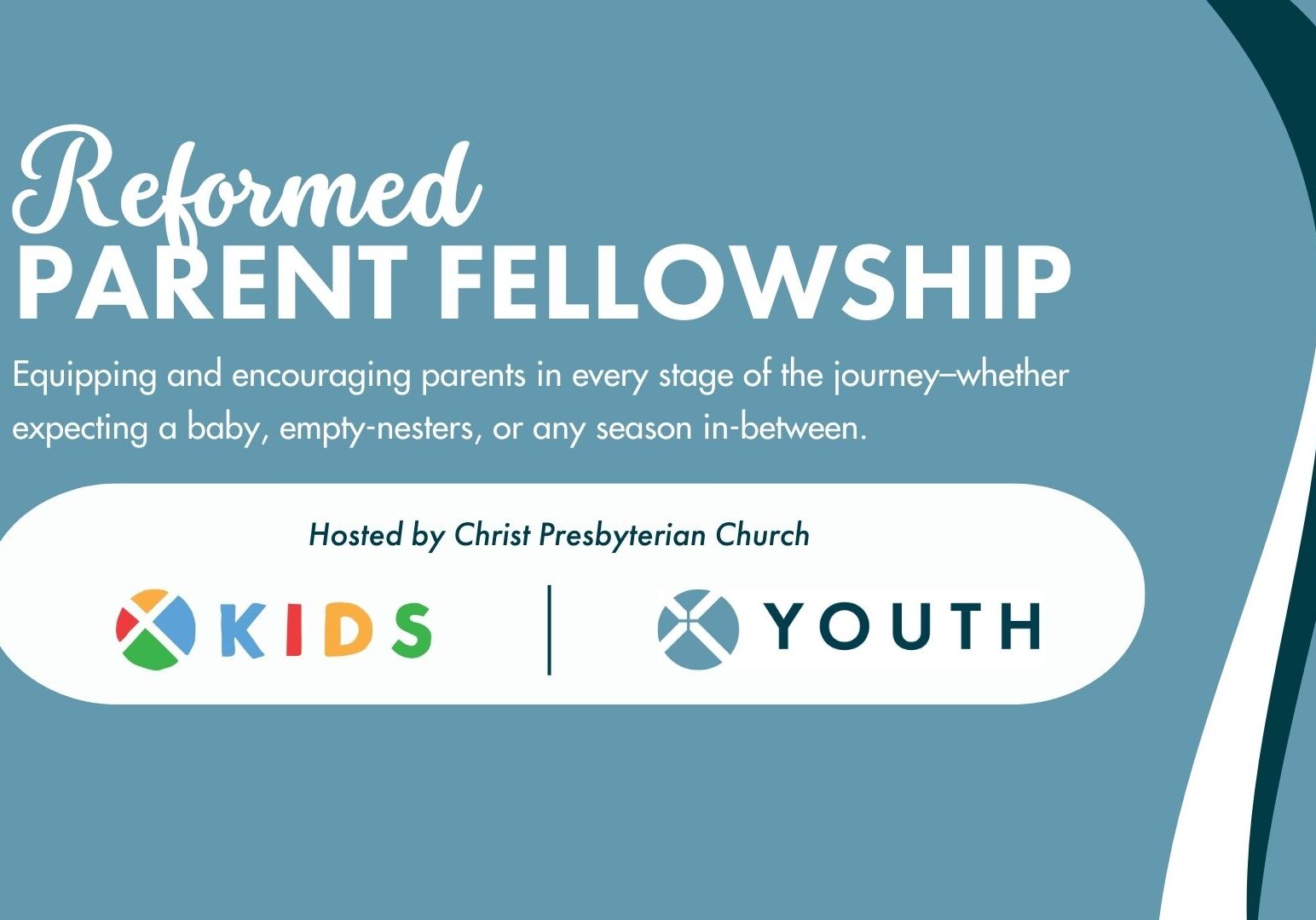 Blue graphic promoting Reformed Parent Fellowship, a program for parents at any stage, hosted by Christ Presbyterian Church, with sections for Kids and Youth, each with colorful logos.