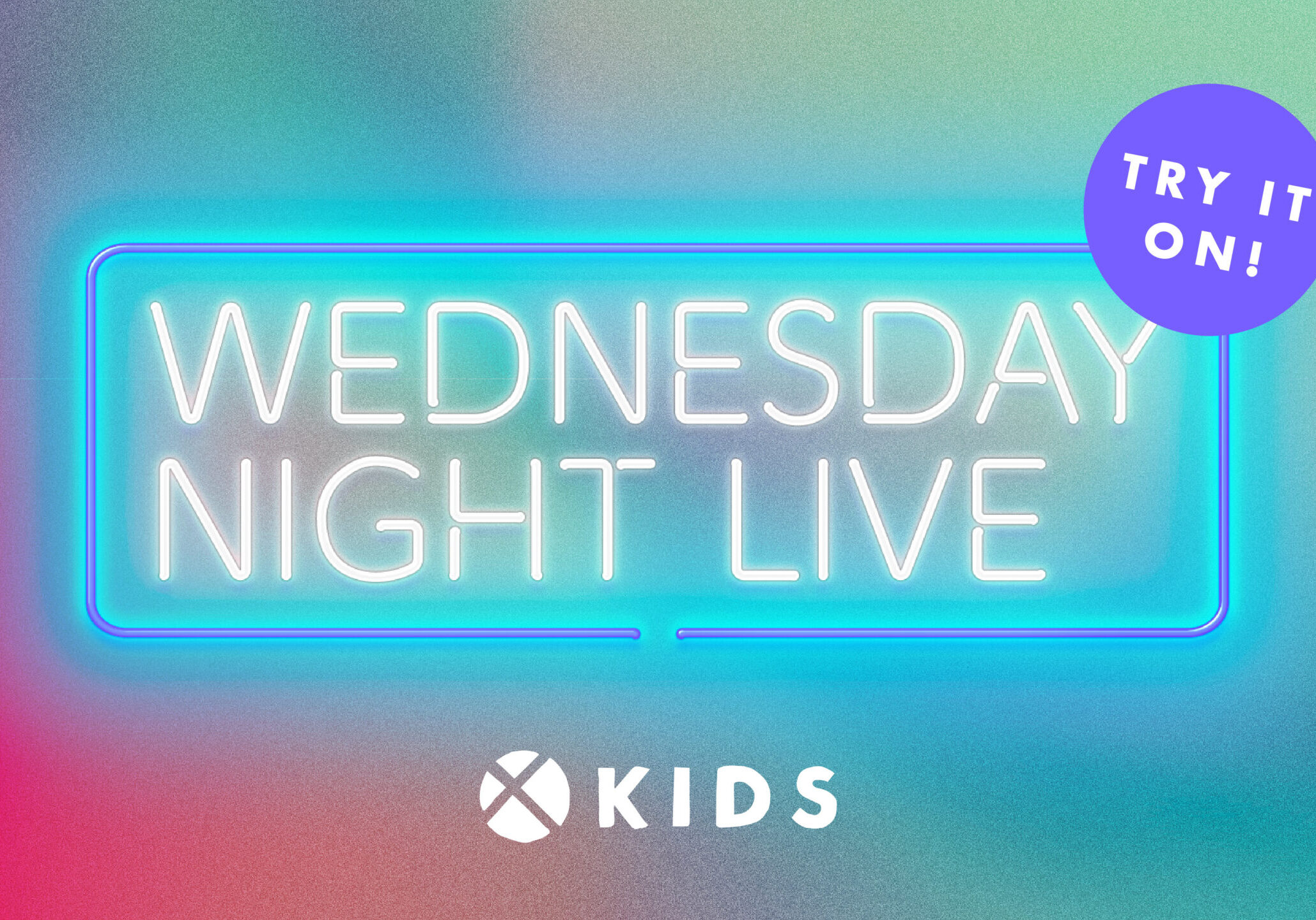 A neon sign reads “WEDNESDAY NIGHT LIVE” with a blue and purple gradient background. A purple circle in the top right corner says “TRY IT ON!” Below is a logo and the word “KIDS.”.