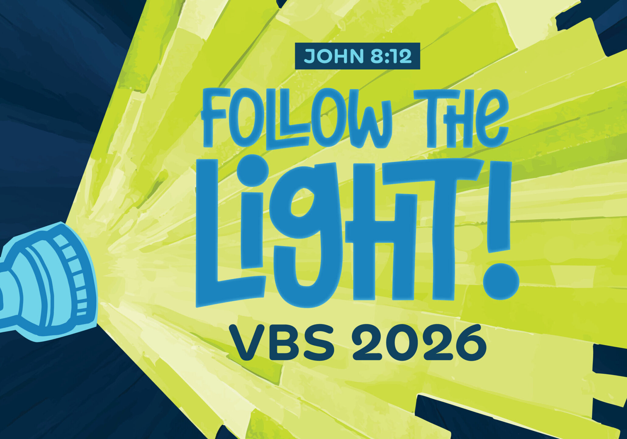 A blue flashlight shines bright yellow beams. Text reads “John 8:12,” “Follow the Light!” and “VBS 2026” in bold blue letters on the beams. The background is dark blue.